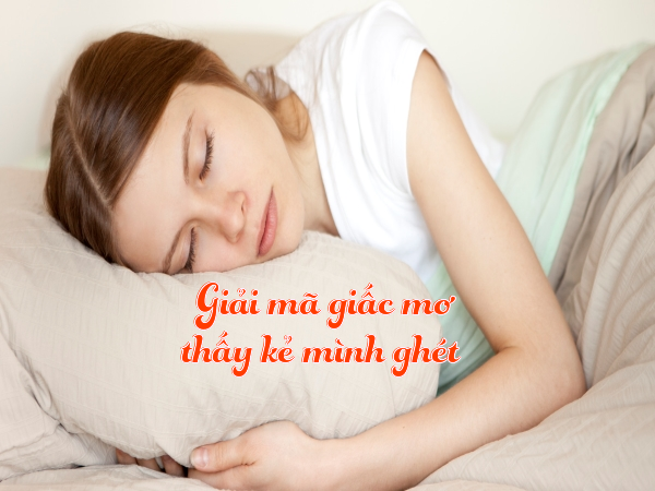 mo thay nguoi minh ghet la diem gi